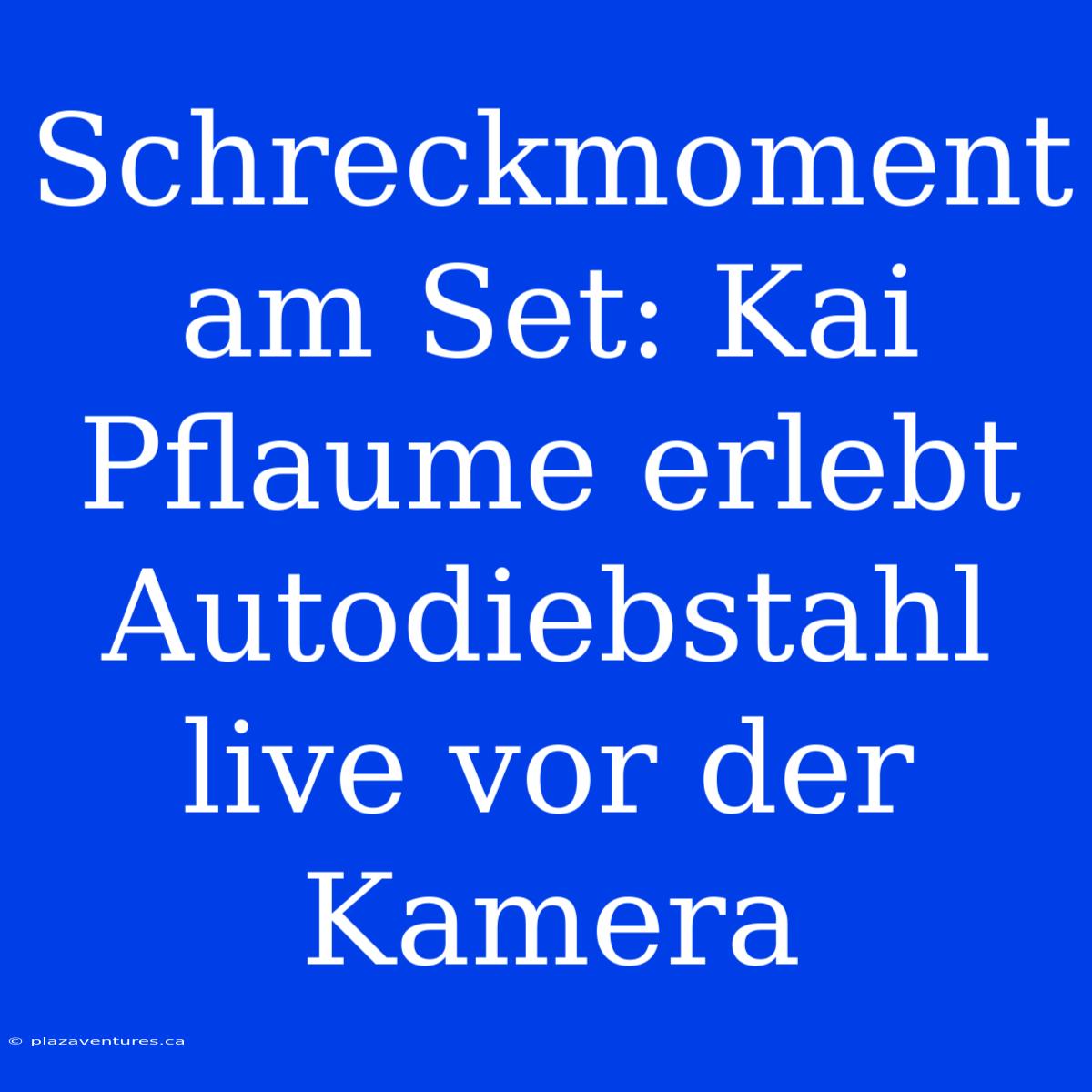 Schreckmoment Am Set: Kai Pflaume Erlebt Autodiebstahl Live Vor Der Kamera