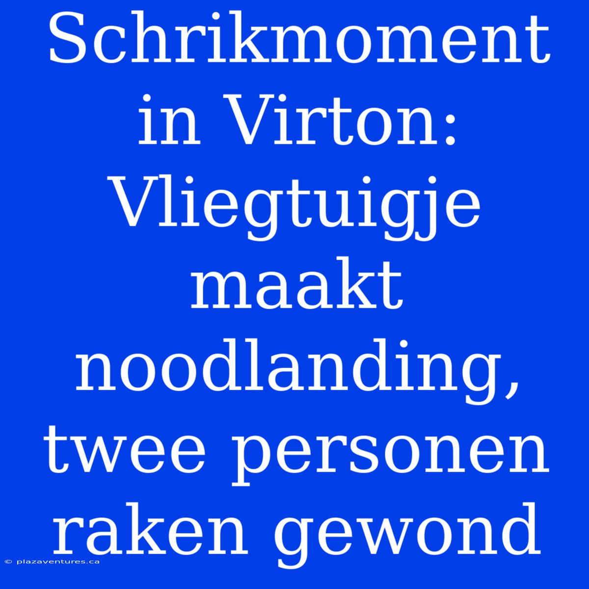 Schrikmoment In Virton: Vliegtuigje Maakt Noodlanding, Twee Personen Raken Gewond