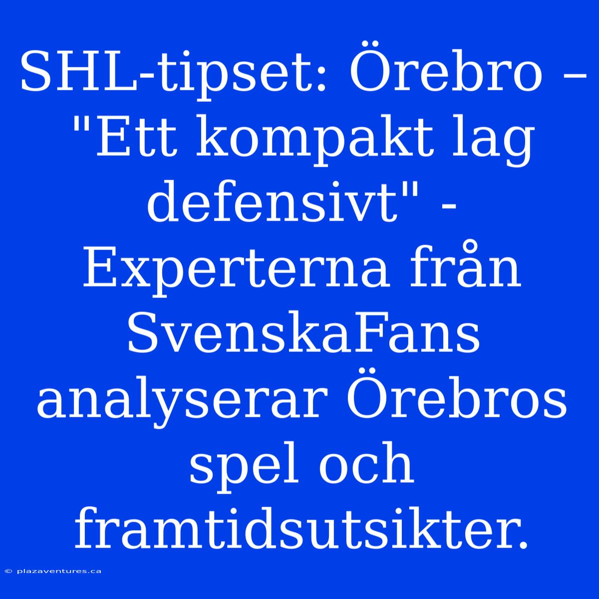 SHL-tipset: Örebro – 