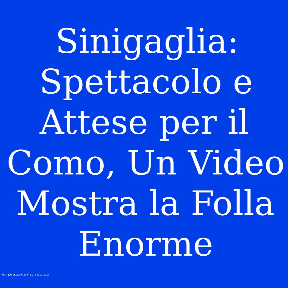 Sinigaglia: Spettacolo E Attese Per Il Como, Un Video Mostra La Folla Enorme