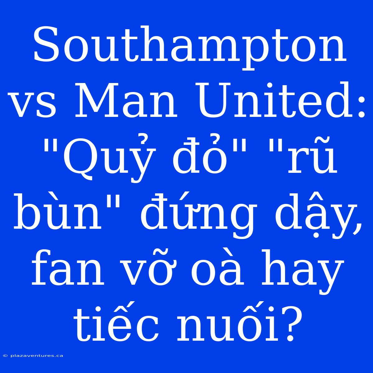 Southampton Vs Man United: 