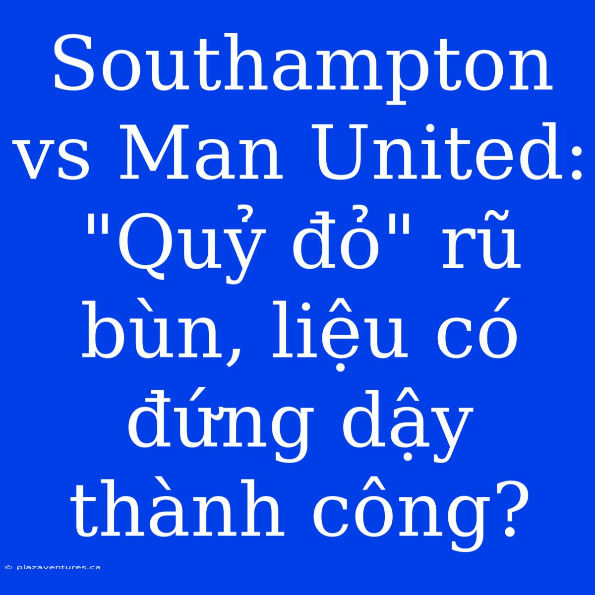 Southampton Vs Man United: 