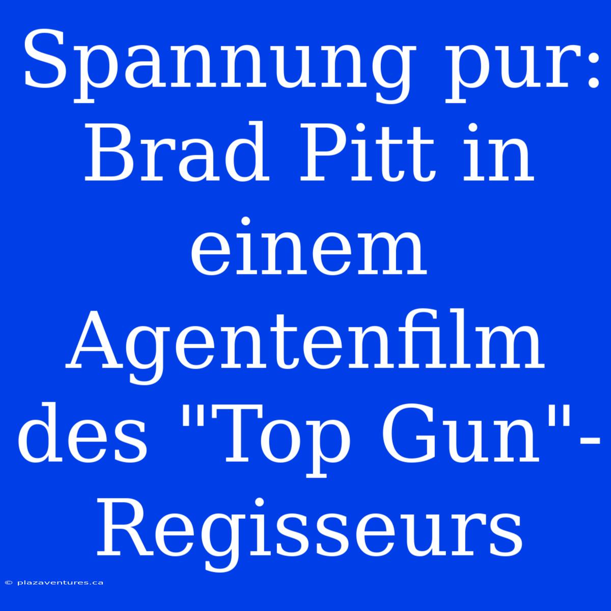 Spannung Pur: Brad Pitt In Einem Agentenfilm Des 