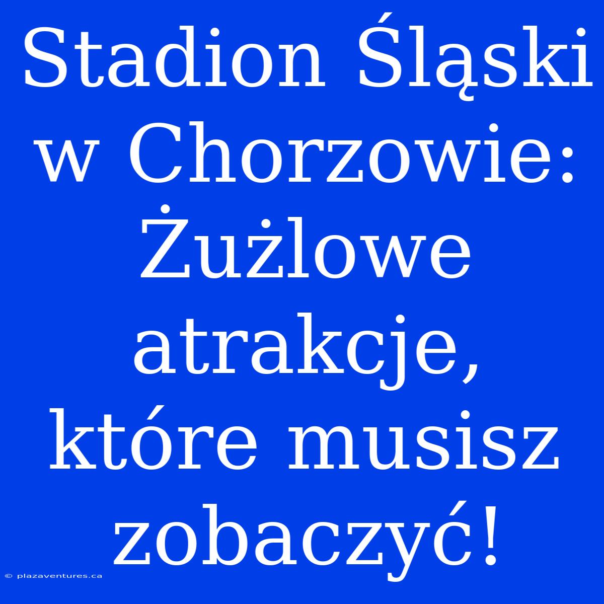 Stadion Śląski W Chorzowie: Żużlowe Atrakcje, Które Musisz Zobaczyć!