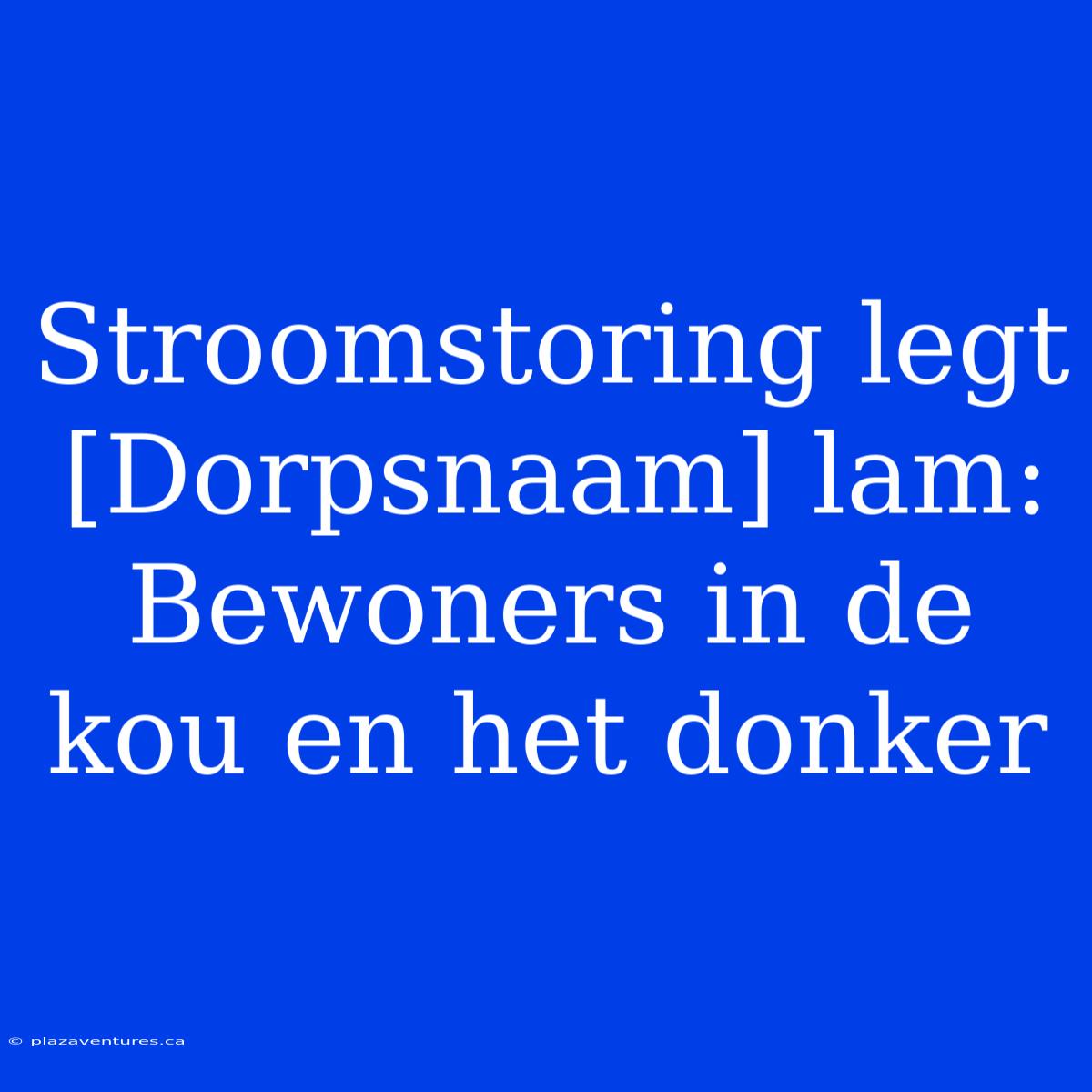 Stroomstoring Legt [Dorpsnaam] Lam: Bewoners In De Kou En Het Donker