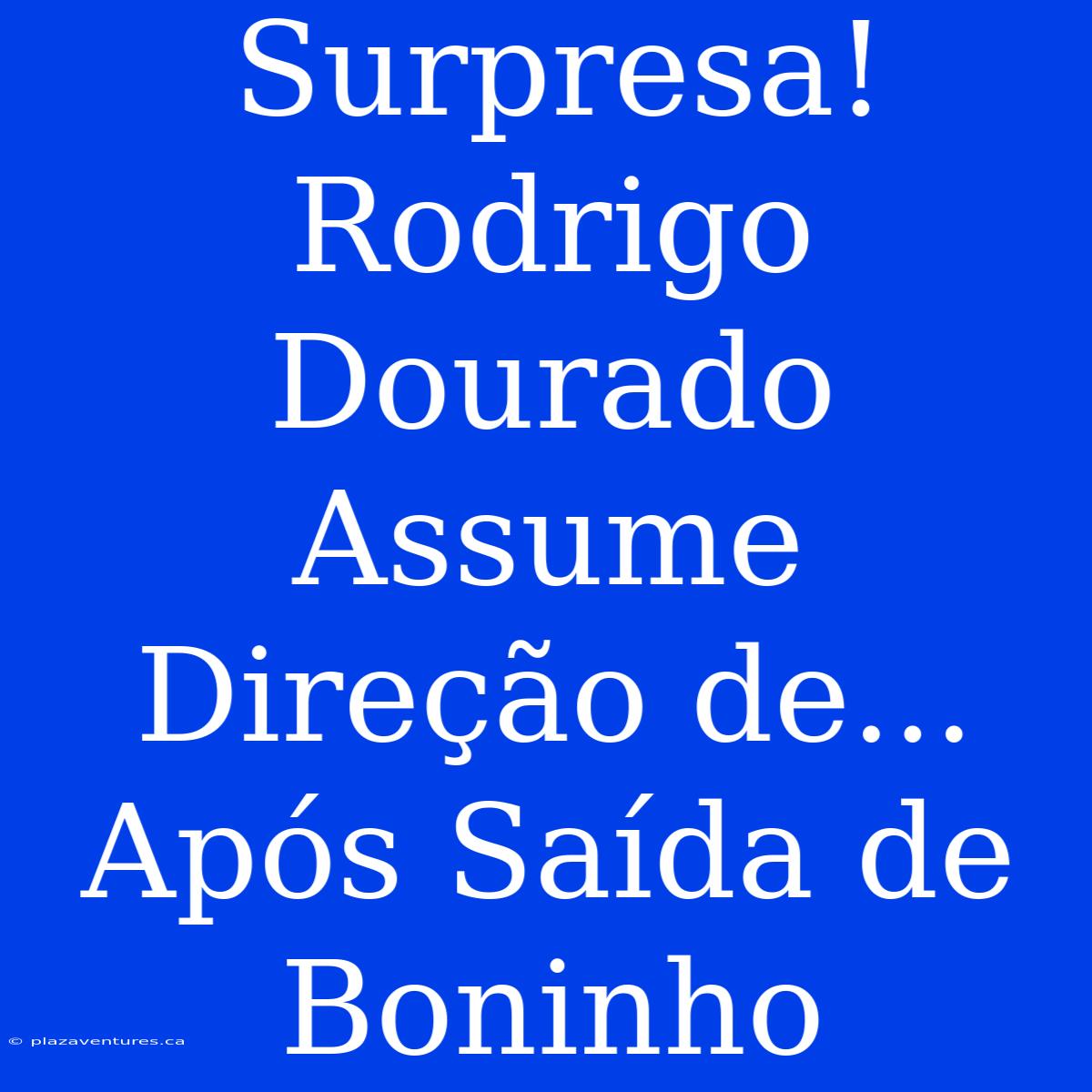 Surpresa! Rodrigo Dourado Assume Direção De... Após Saída De Boninho