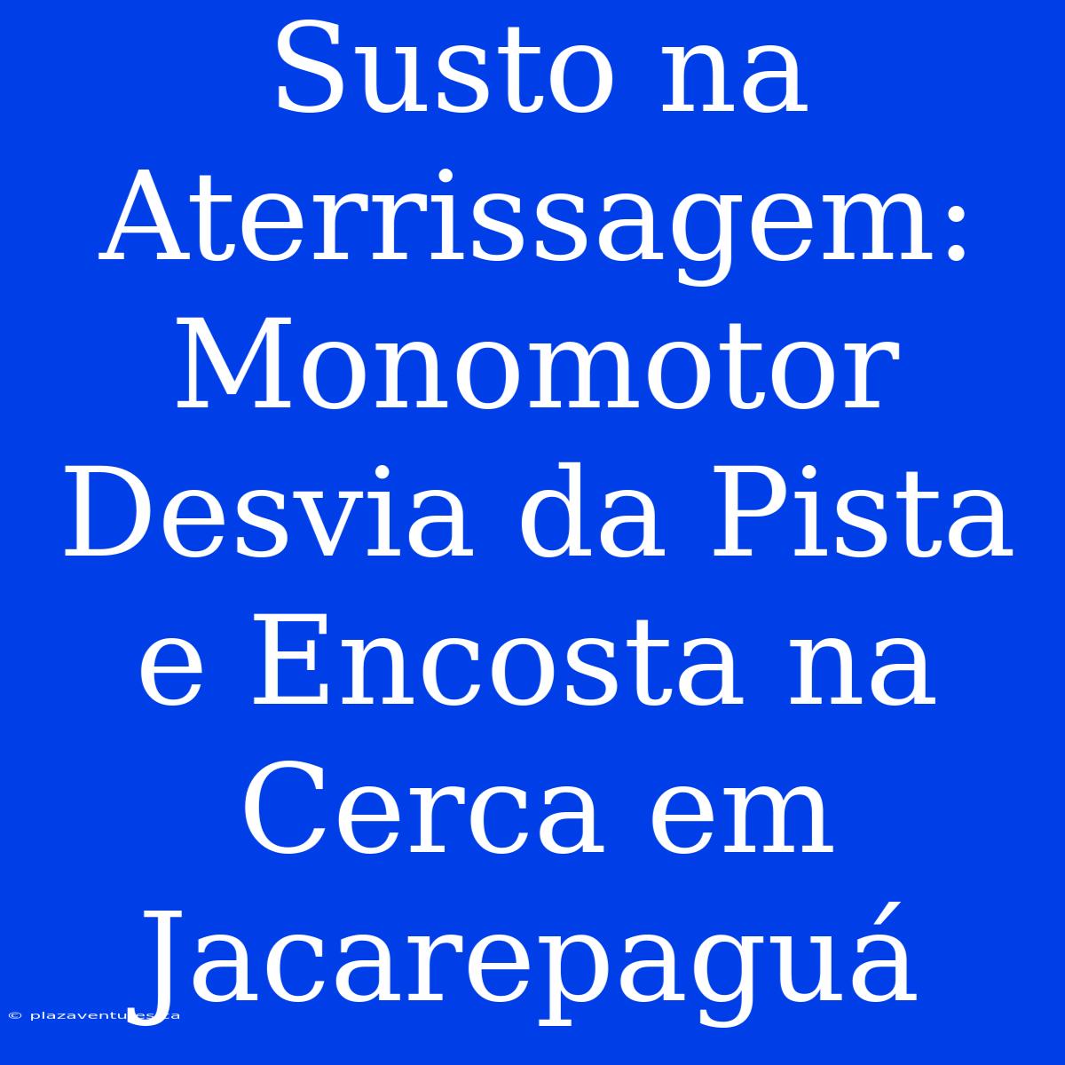 Susto Na Aterrissagem: Monomotor Desvia Da Pista E Encosta Na Cerca Em Jacarepaguá