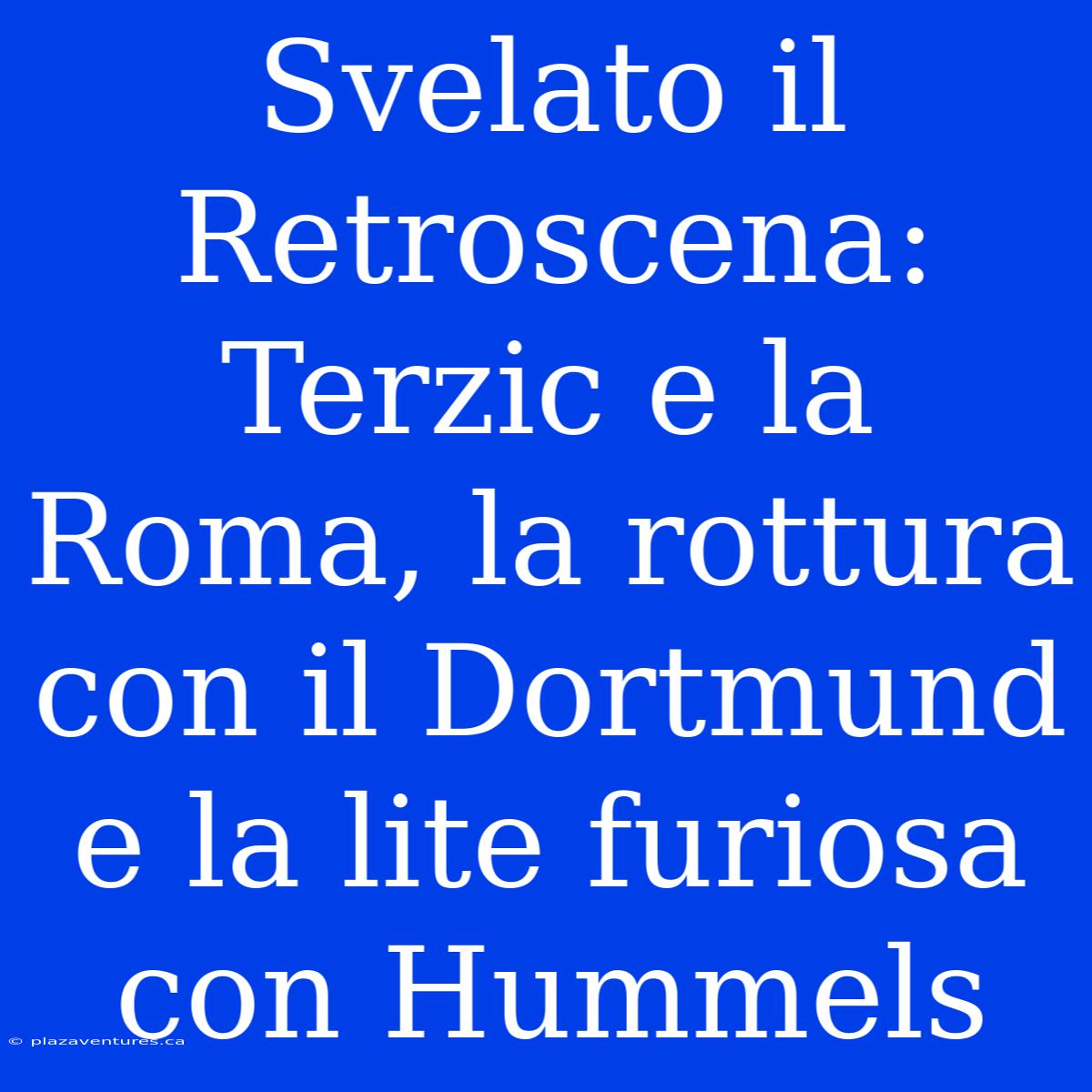 Svelato Il Retroscena: Terzic E La Roma, La Rottura Con Il Dortmund E La Lite Furiosa Con Hummels