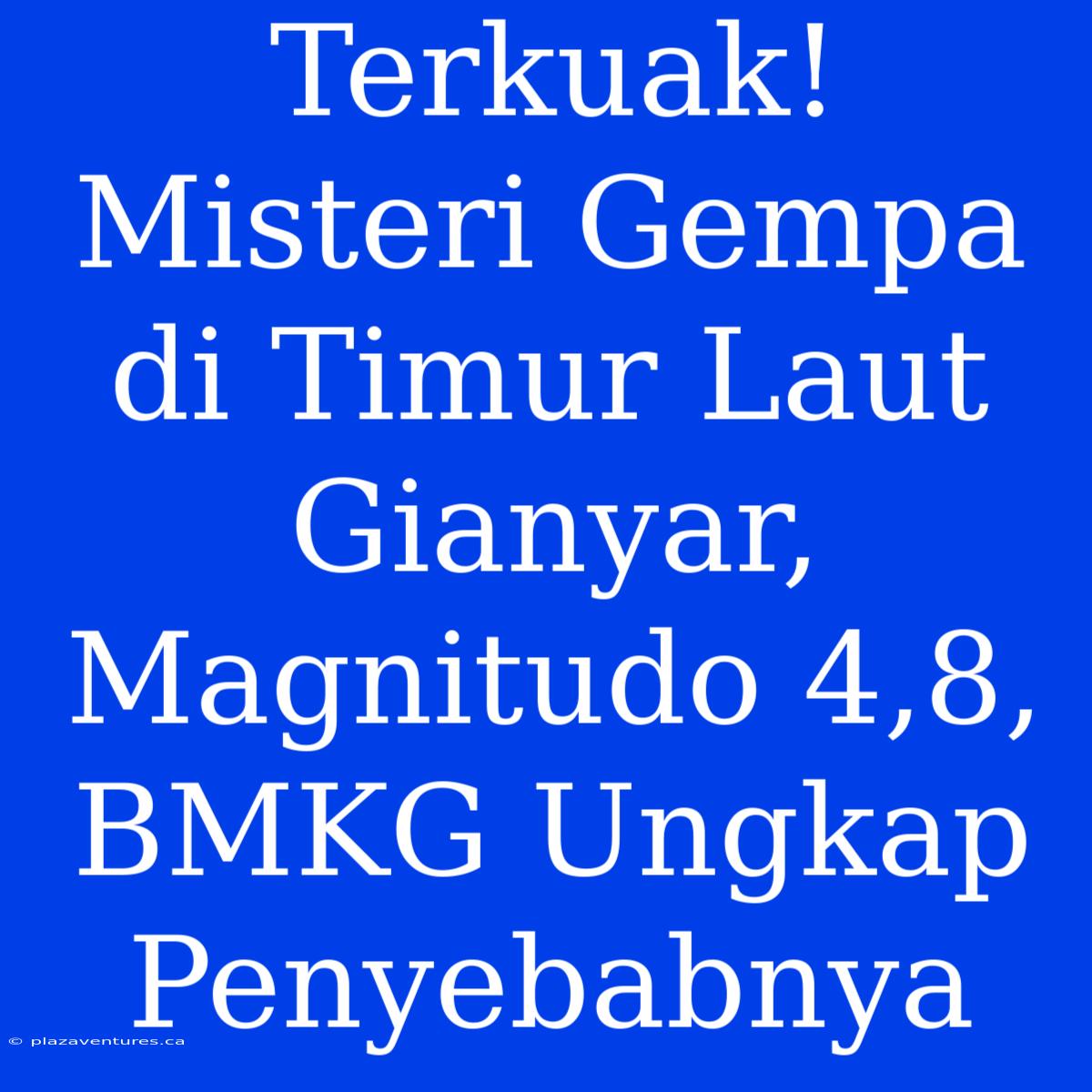 Terkuak! Misteri Gempa Di Timur Laut Gianyar, Magnitudo 4,8, BMKG Ungkap Penyebabnya