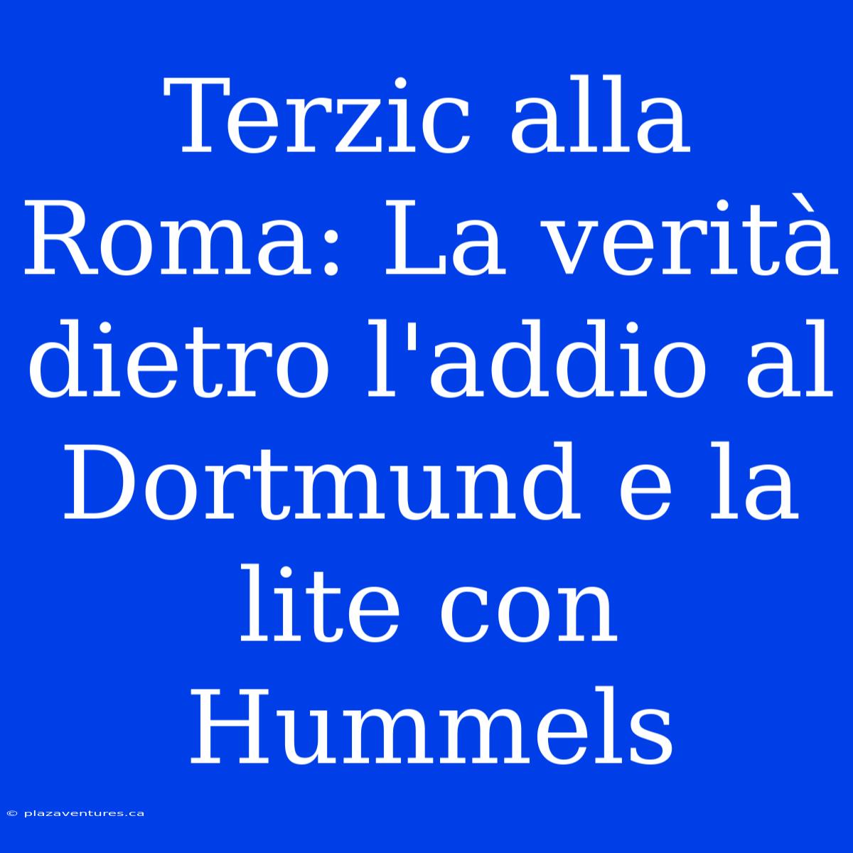 Terzic Alla Roma: La Verità Dietro L'addio Al Dortmund E La Lite Con Hummels