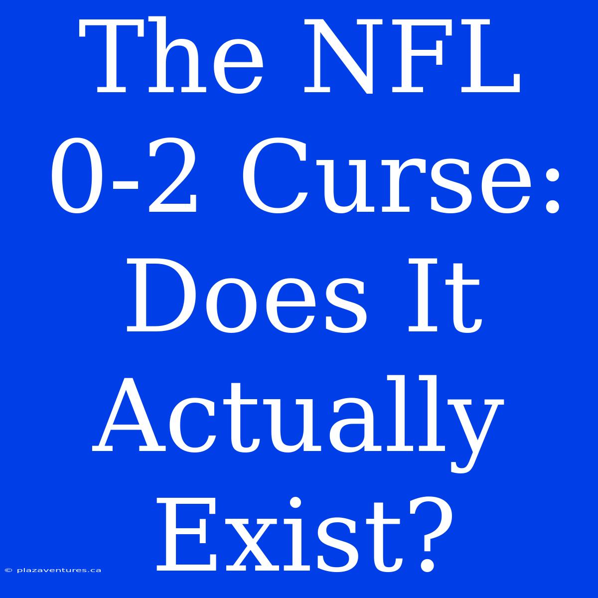 The NFL 0-2 Curse: Does It Actually Exist?