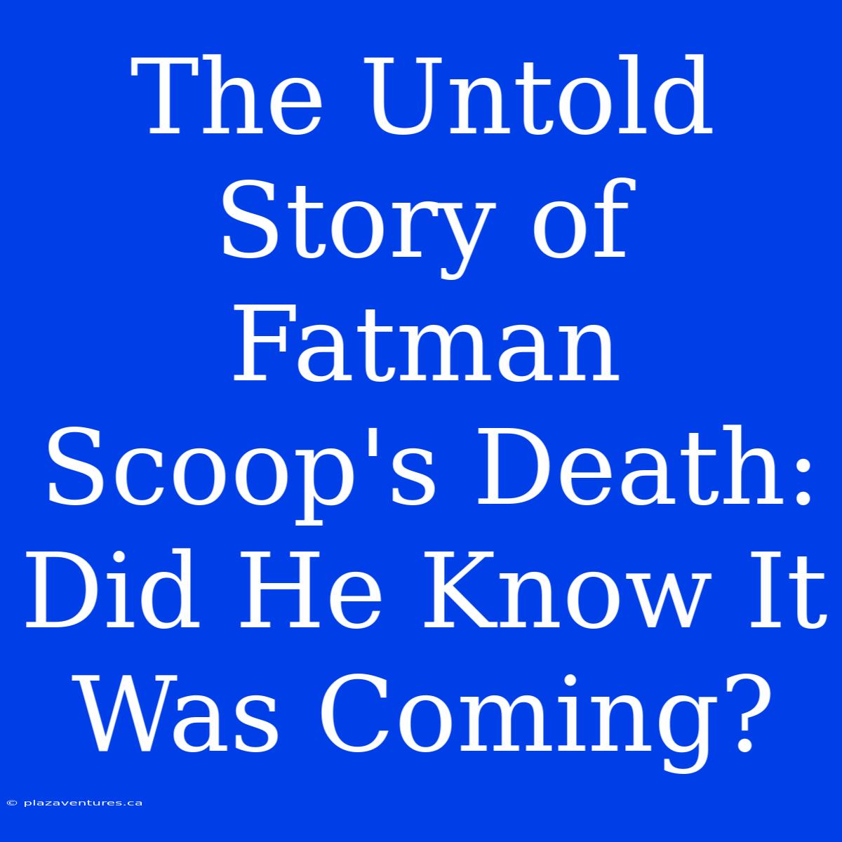 The Untold Story Of Fatman Scoop's Death: Did He Know It Was Coming?