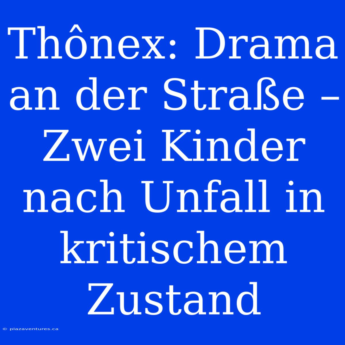 Thônex: Drama An Der Straße – Zwei Kinder Nach Unfall In Kritischem Zustand