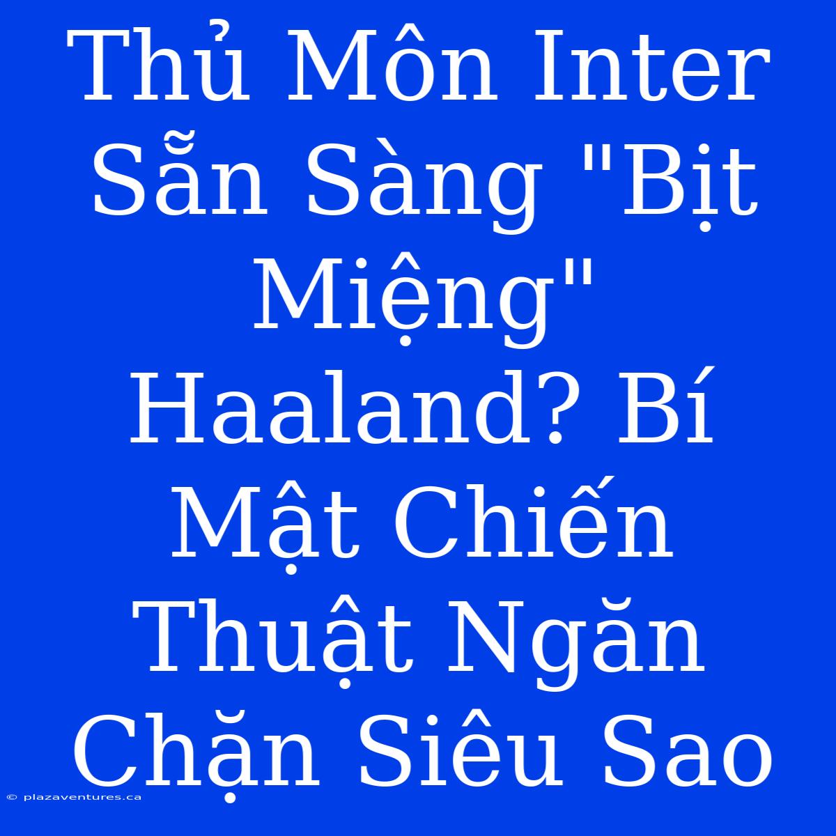 Thủ Môn Inter Sẵn Sàng 