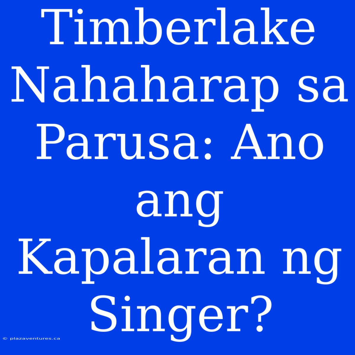 Timberlake Nahaharap Sa Parusa: Ano Ang Kapalaran Ng Singer?