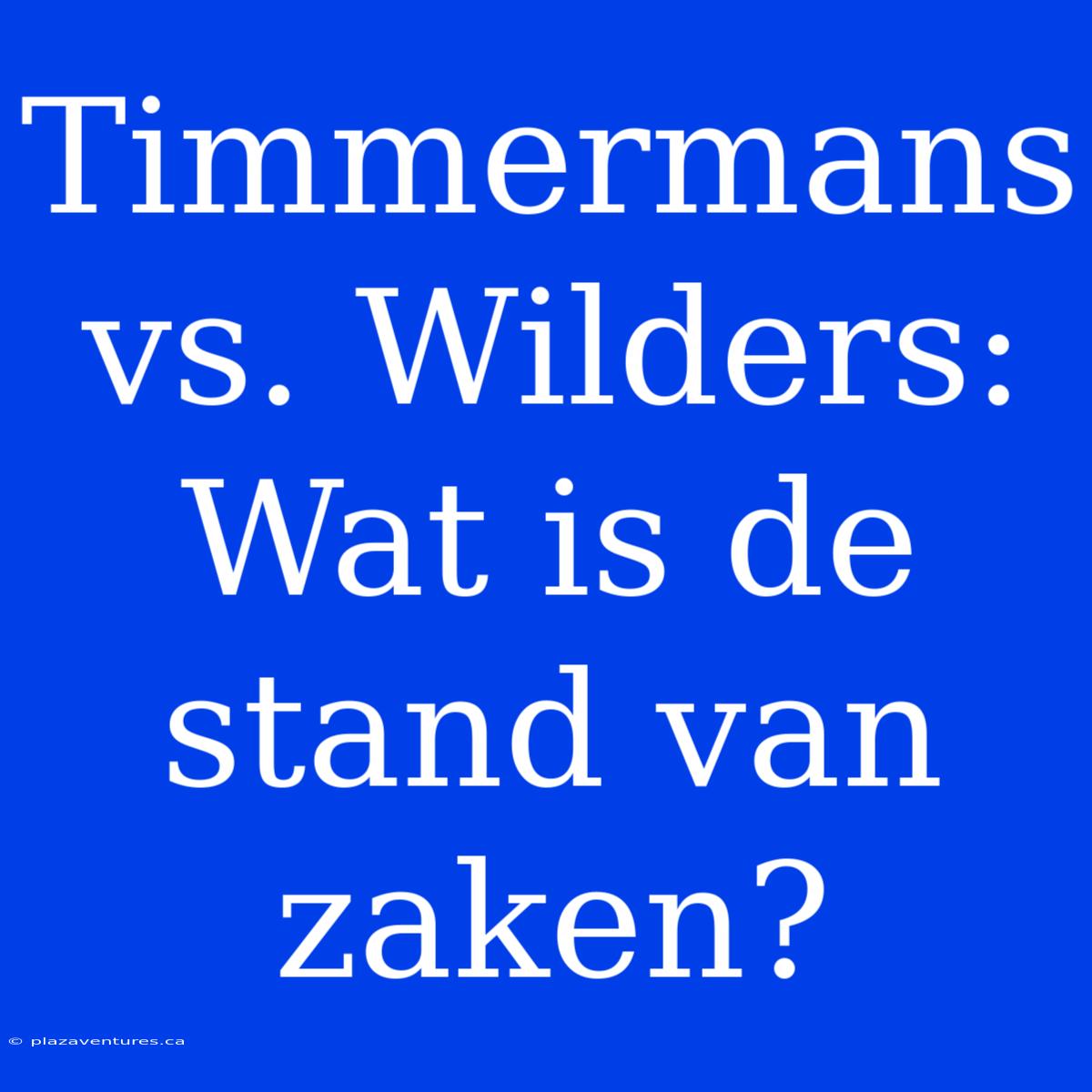 Timmermans Vs. Wilders: Wat Is De Stand Van Zaken?