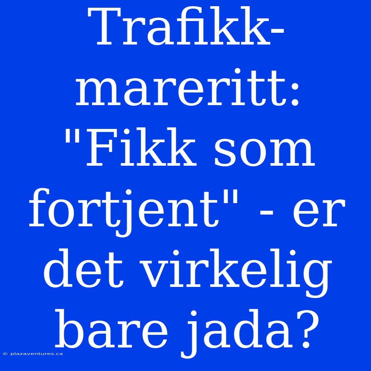 Trafikk-mareritt: 