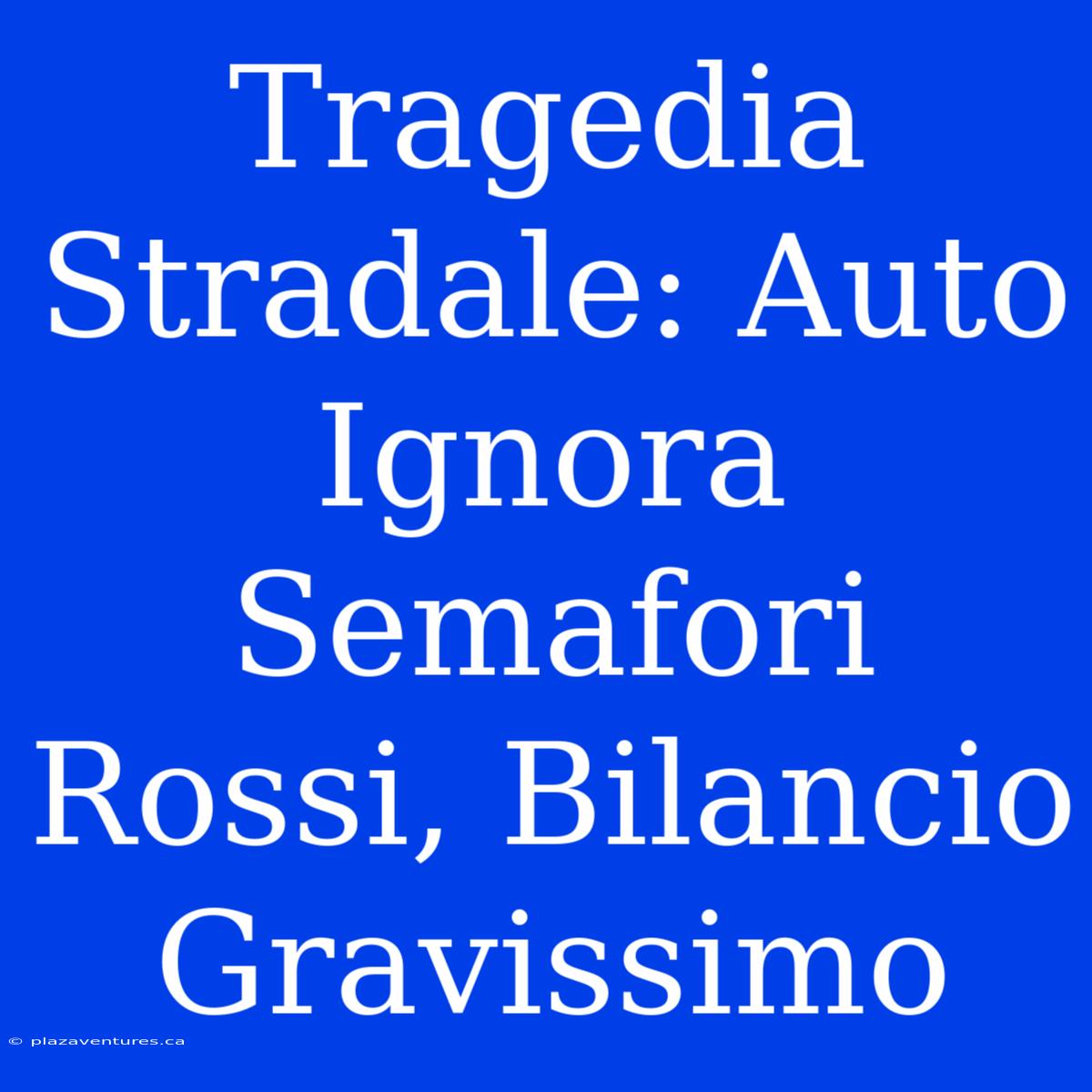 Tragedia Stradale: Auto Ignora Semafori Rossi, Bilancio Gravissimo