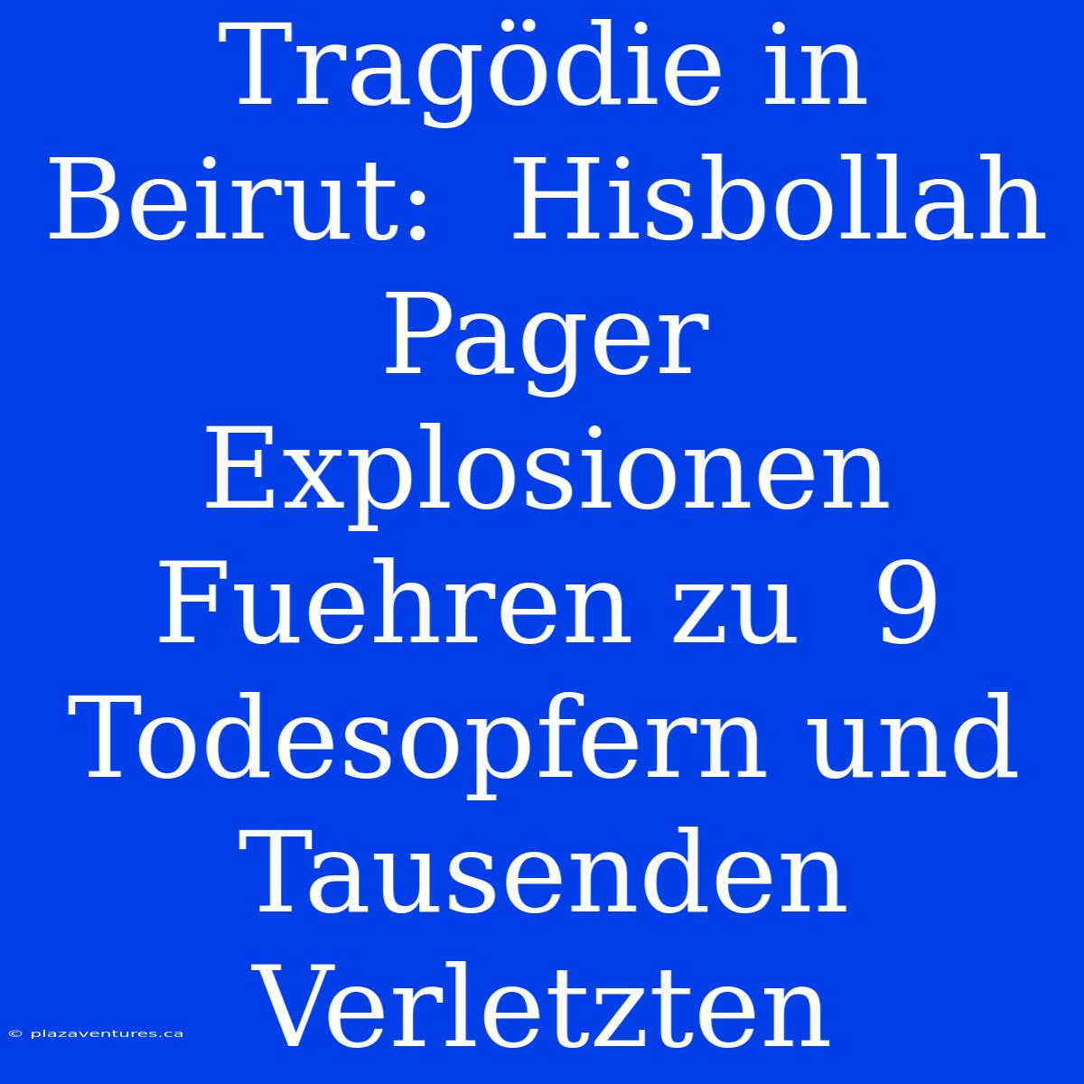 Tragödie In Beirut:  Hisbollah Pager Explosionen Fuehren Zu  9 Todesopfern Und Tausenden Verletzten