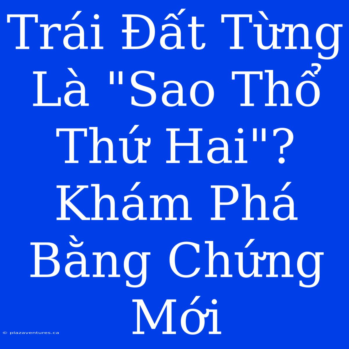 Trái Đất Từng Là 