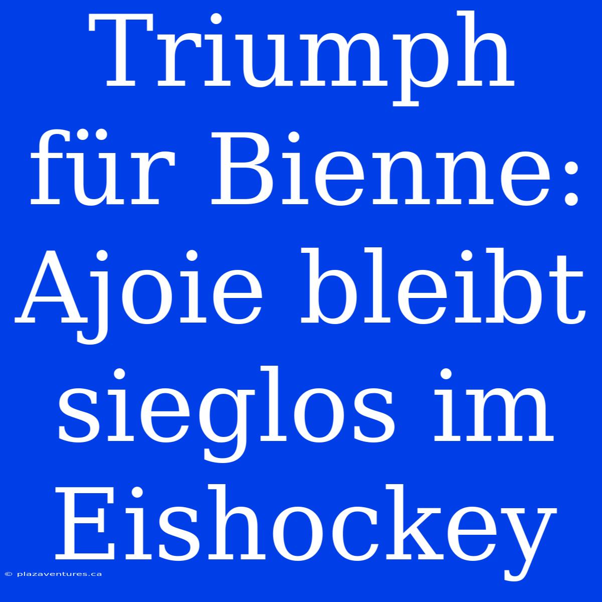 Triumph Für Bienne: Ajoie Bleibt Sieglos Im Eishockey