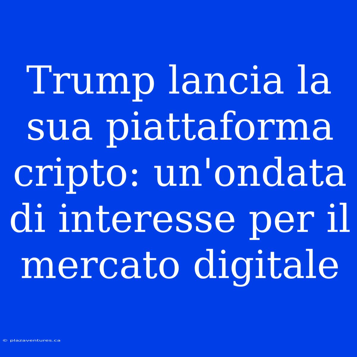 Trump Lancia La Sua Piattaforma Cripto: Un'ondata Di Interesse Per Il Mercato Digitale