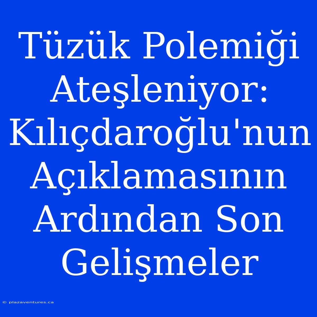 Tüzük Polemiği Ateşleniyor: Kılıçdaroğlu'nun Açıklamasının Ardından Son Gelişmeler