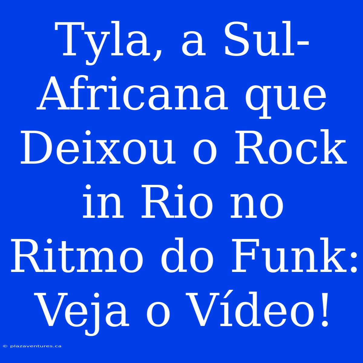 Tyla, A Sul-Africana Que Deixou O Rock In Rio No Ritmo Do Funk: Veja O Vídeo!