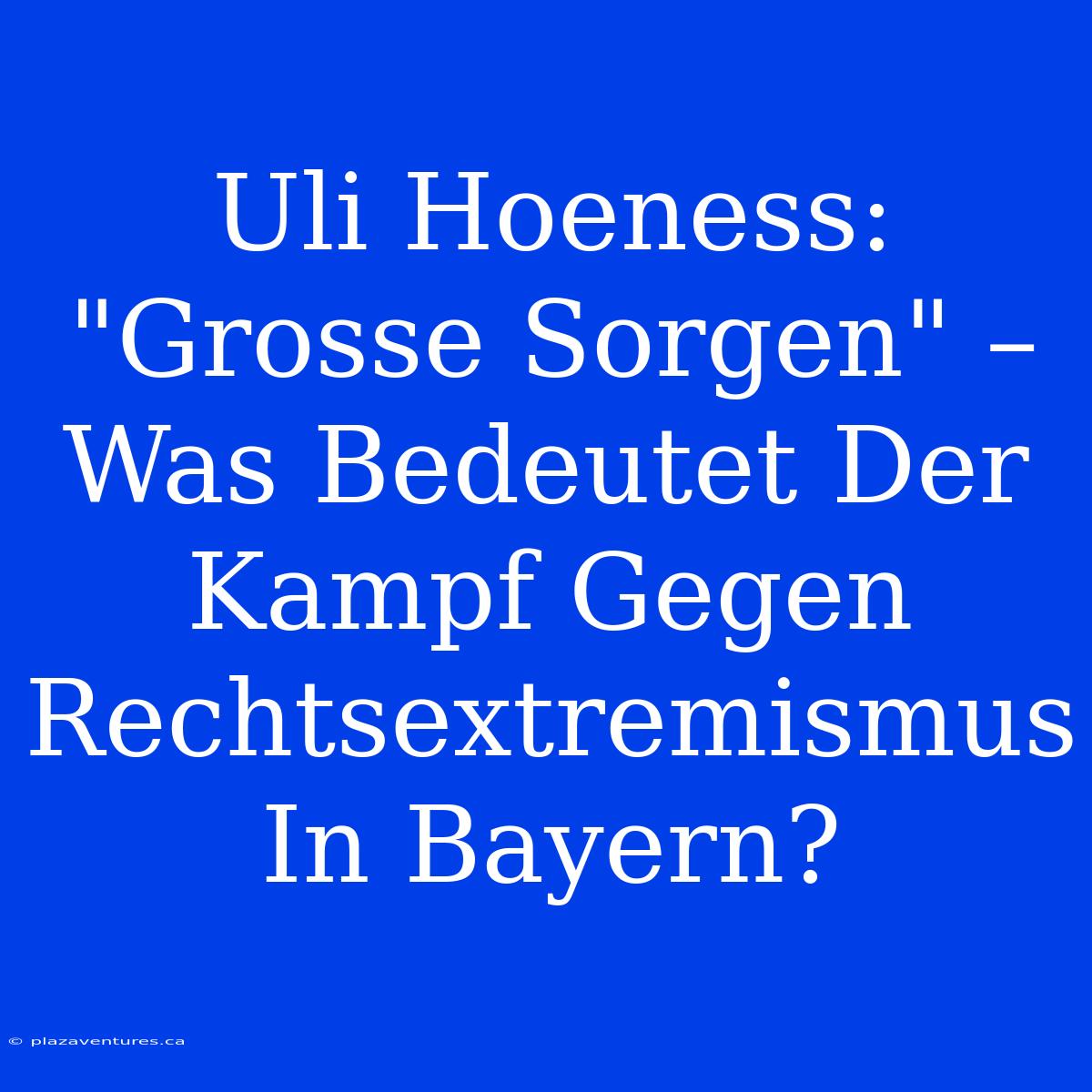 Uli Hoeness:  