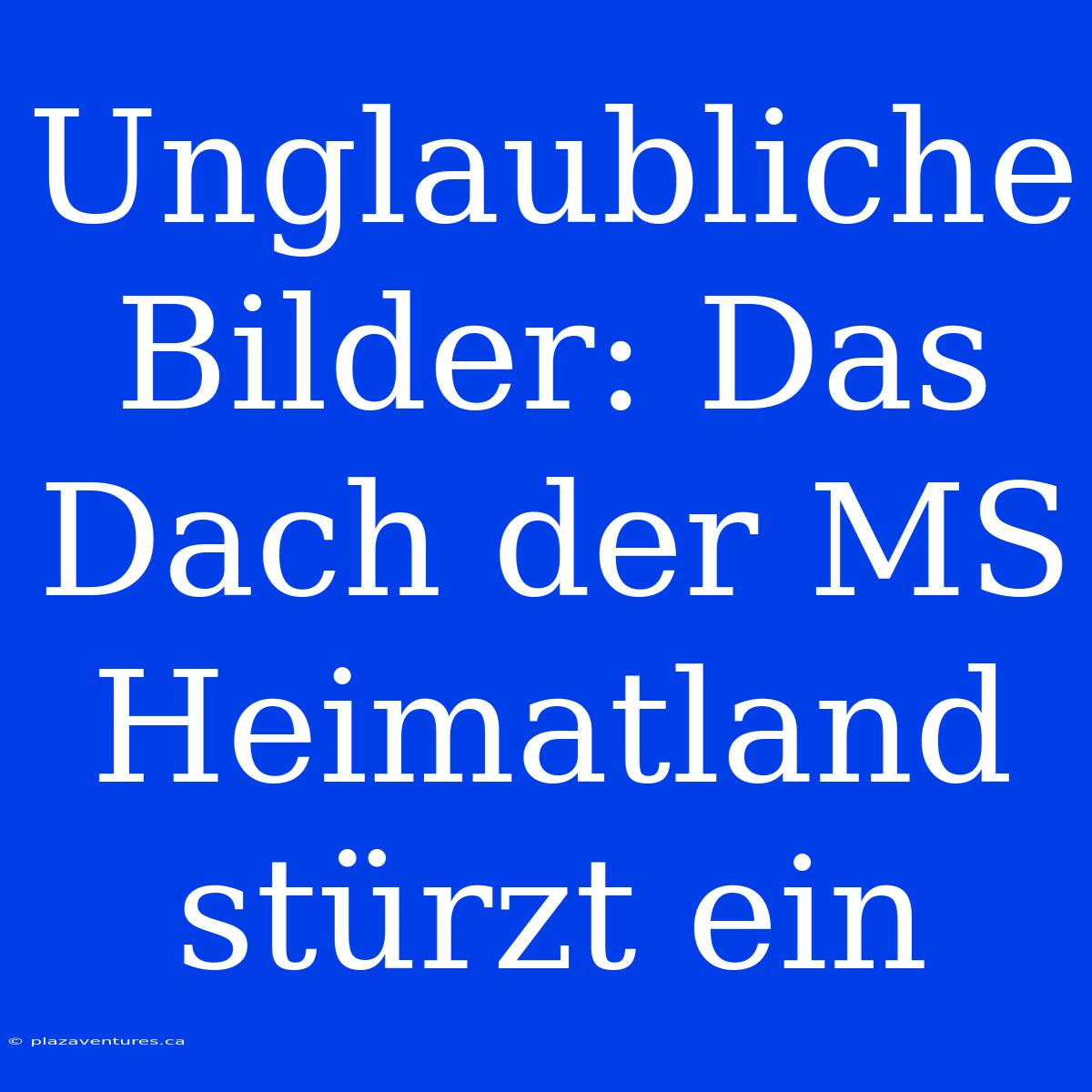 Unglaubliche Bilder: Das Dach Der MS Heimatland Stürzt Ein