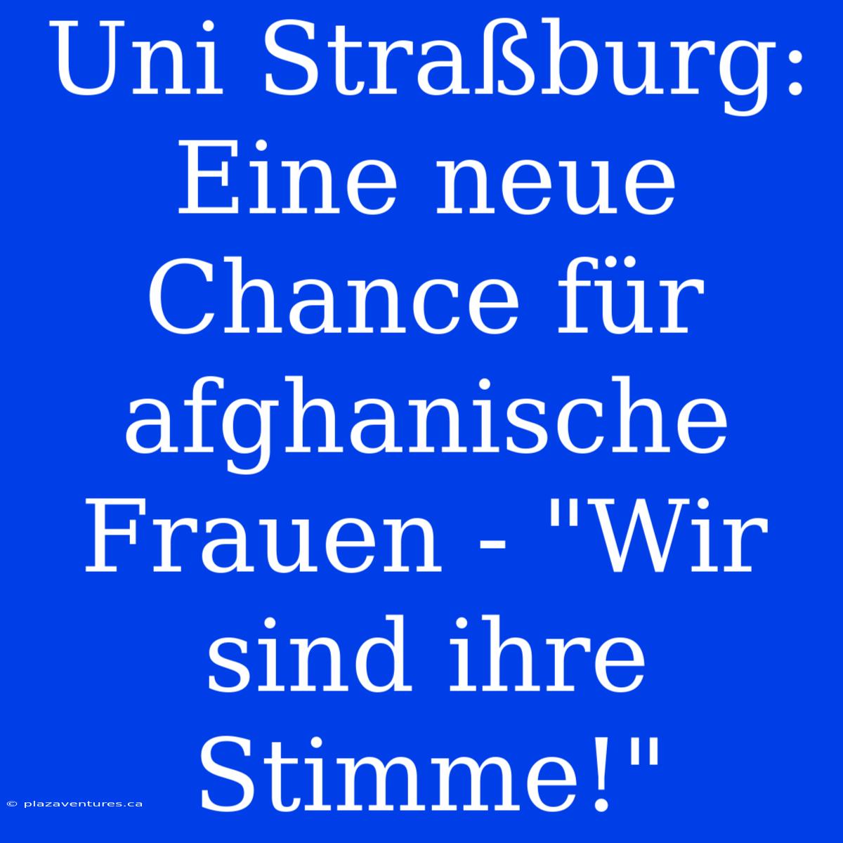 Uni Straßburg: Eine Neue Chance Für Afghanische Frauen - 