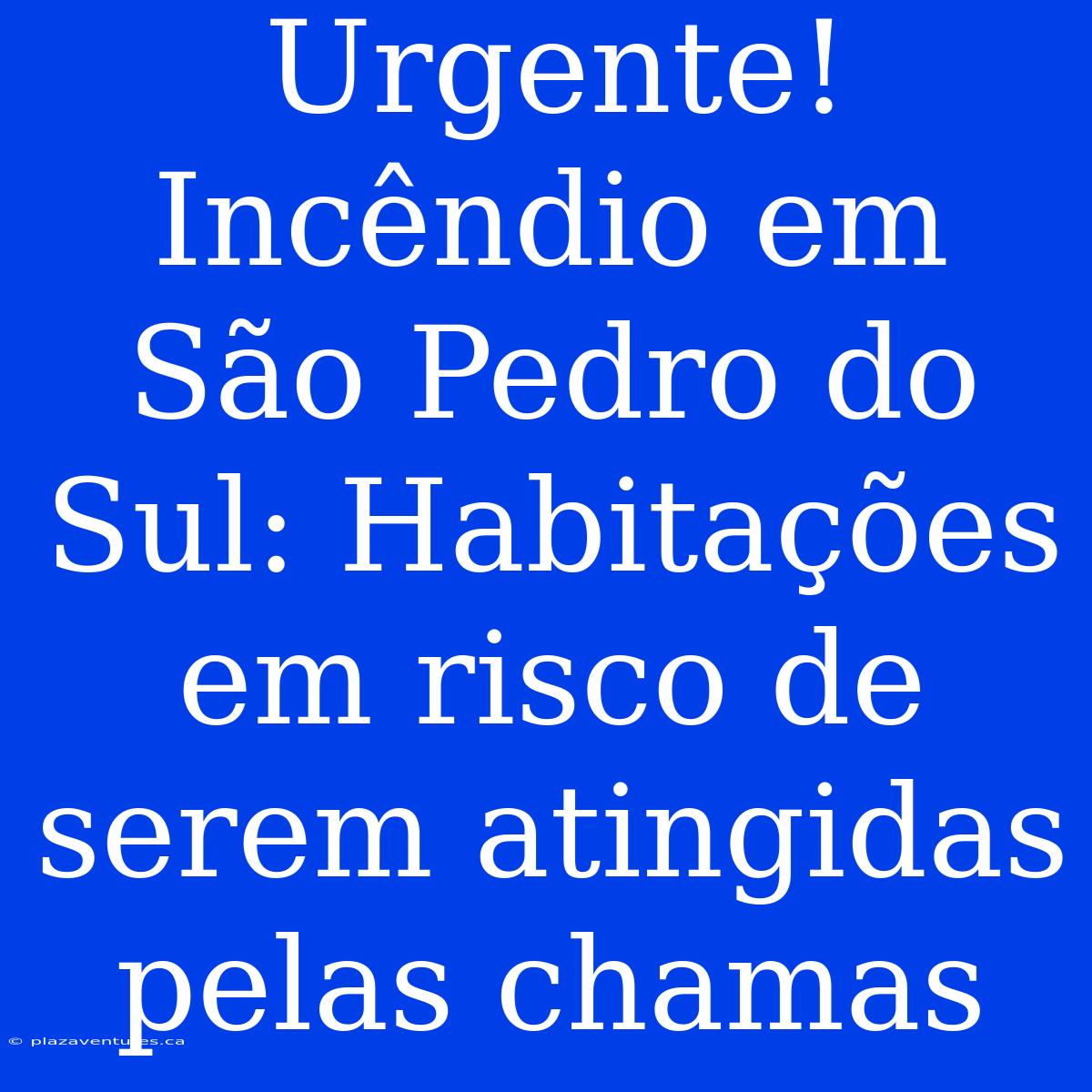 Urgente! Incêndio Em São Pedro Do Sul: Habitações Em Risco De Serem Atingidas Pelas Chamas