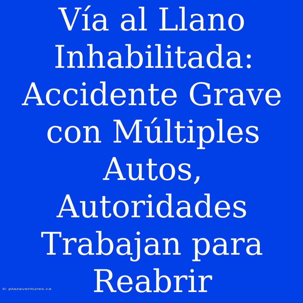 Vía Al Llano Inhabilitada: Accidente Grave Con Múltiples Autos, Autoridades Trabajan Para Reabrir