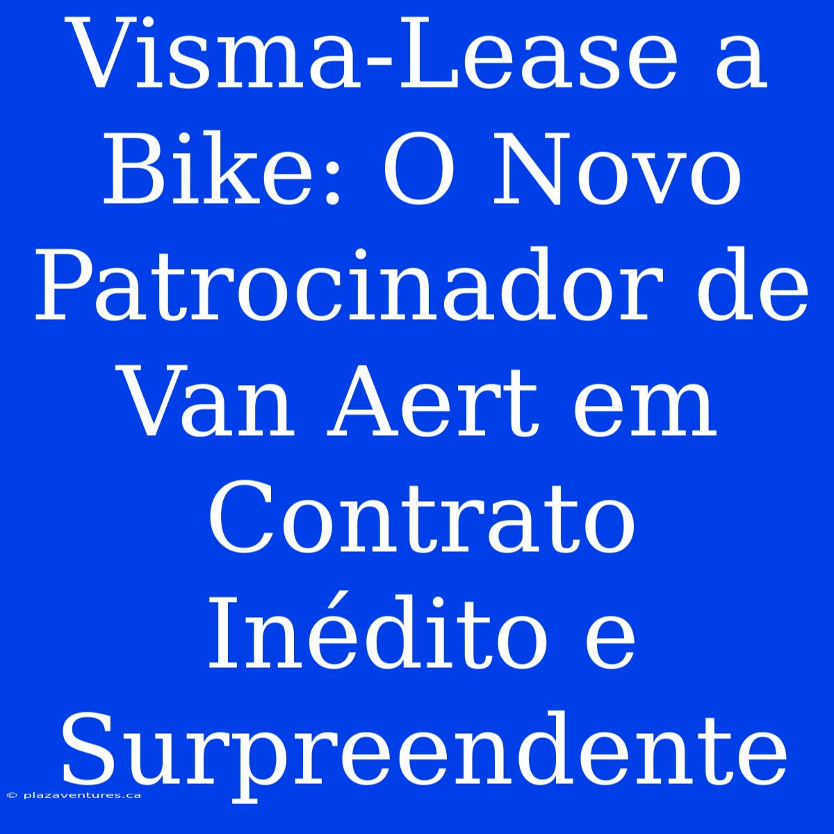 Visma-Lease A Bike: O Novo Patrocinador De Van Aert Em Contrato Inédito E Surpreendente