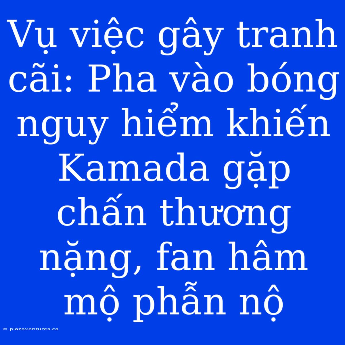 Vụ Việc Gây Tranh Cãi: Pha Vào Bóng Nguy Hiểm Khiến Kamada Gặp Chấn Thương Nặng, Fan Hâm Mộ Phẫn Nộ