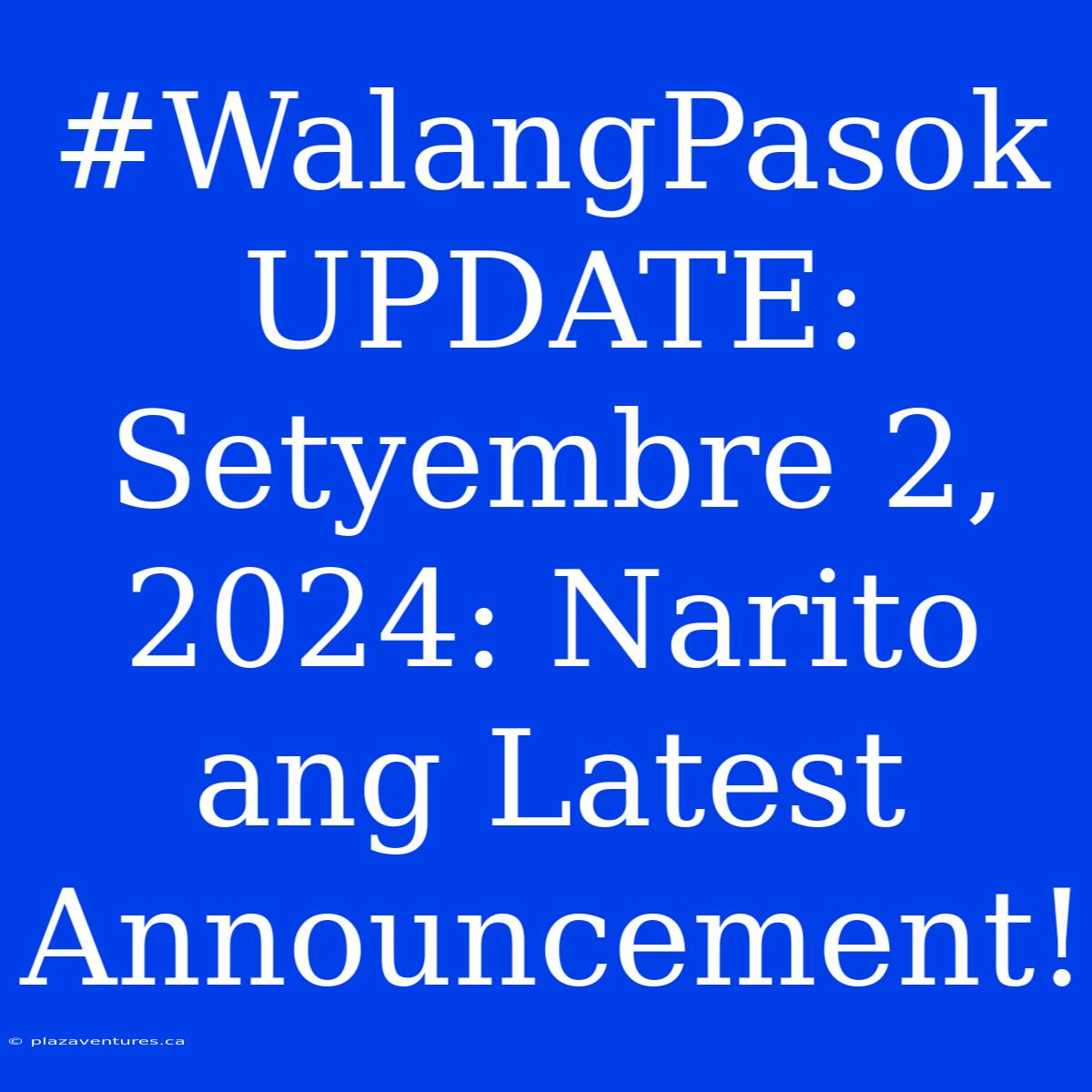 #WalangPasok UPDATE: Setyembre 2, 2024: Narito Ang Latest Announcement!