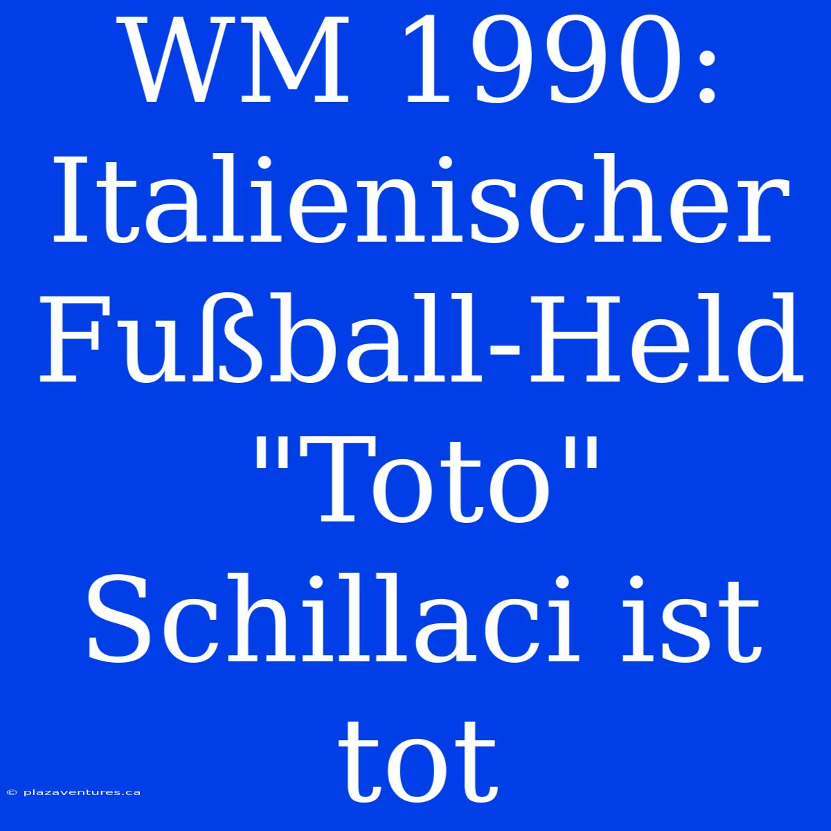 WM 1990: Italienischer Fußball-Held 