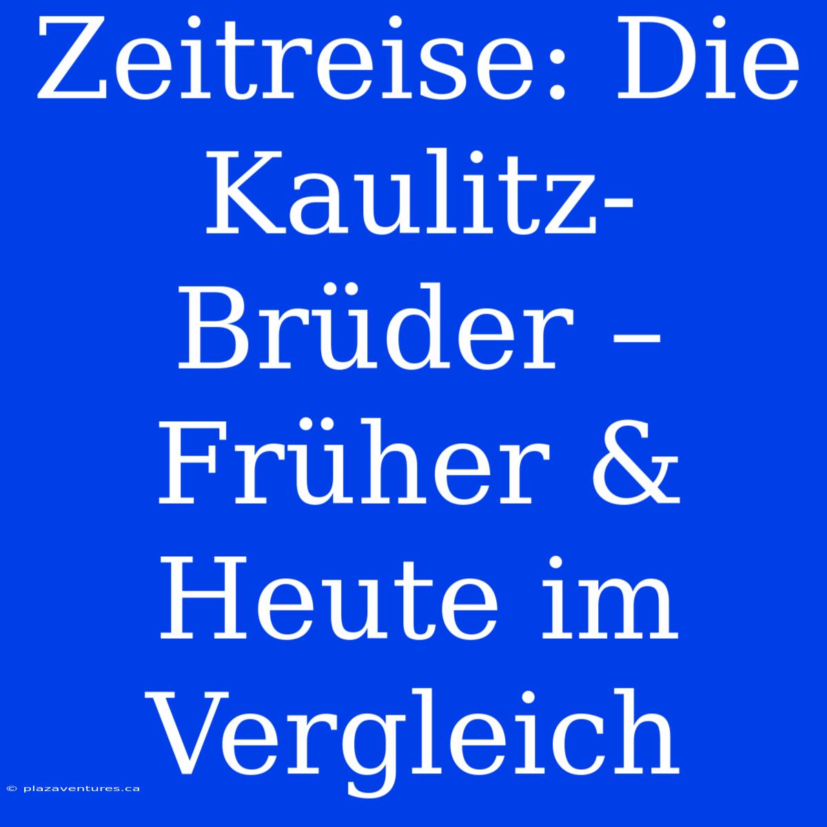 Zeitreise: Die Kaulitz-Brüder – Früher & Heute Im Vergleich