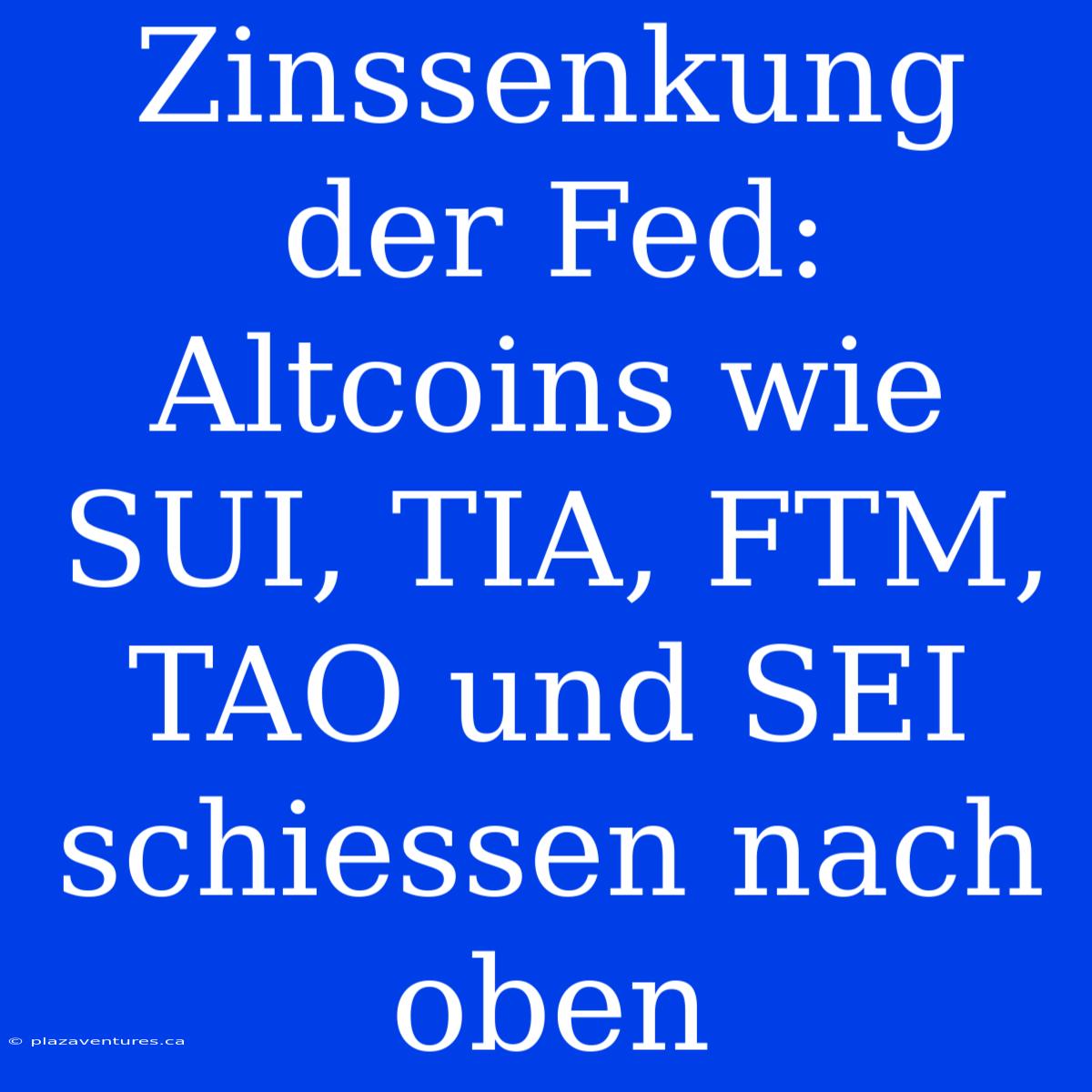 Zinssenkung Der Fed: Altcoins Wie SUI, TIA, FTM, TAO Und SEI Schiessen Nach Oben