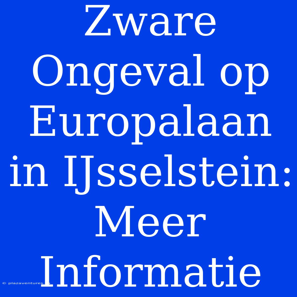 Zware Ongeval Op Europalaan In IJsselstein: Meer Informatie